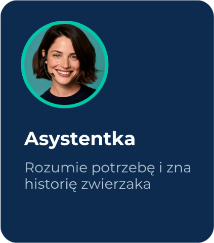 Asystentka rozumie potrzebę i zna historię zwierzaka.